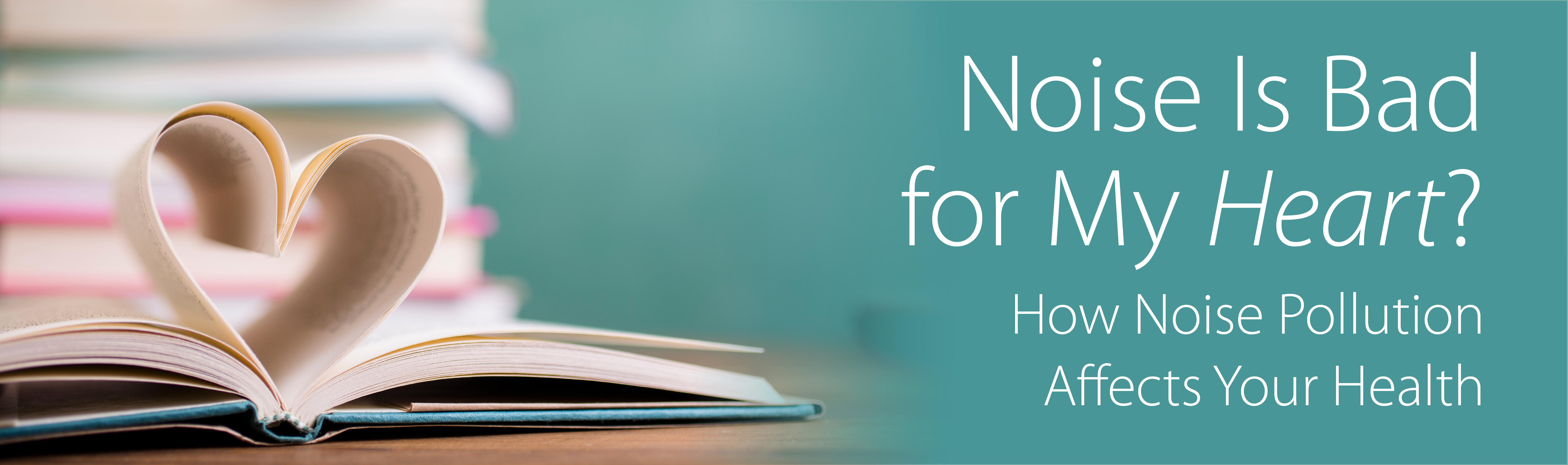 Noise Is Bad for My Heart? How Noise Pollution Affects Your Health